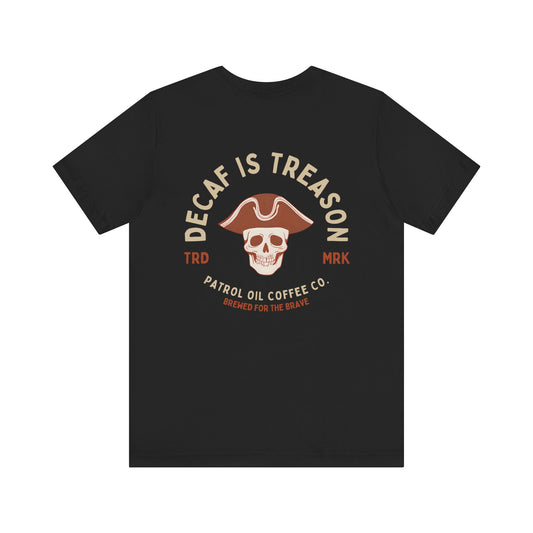 Decaf is Treason Short Sleeve T-Shirt