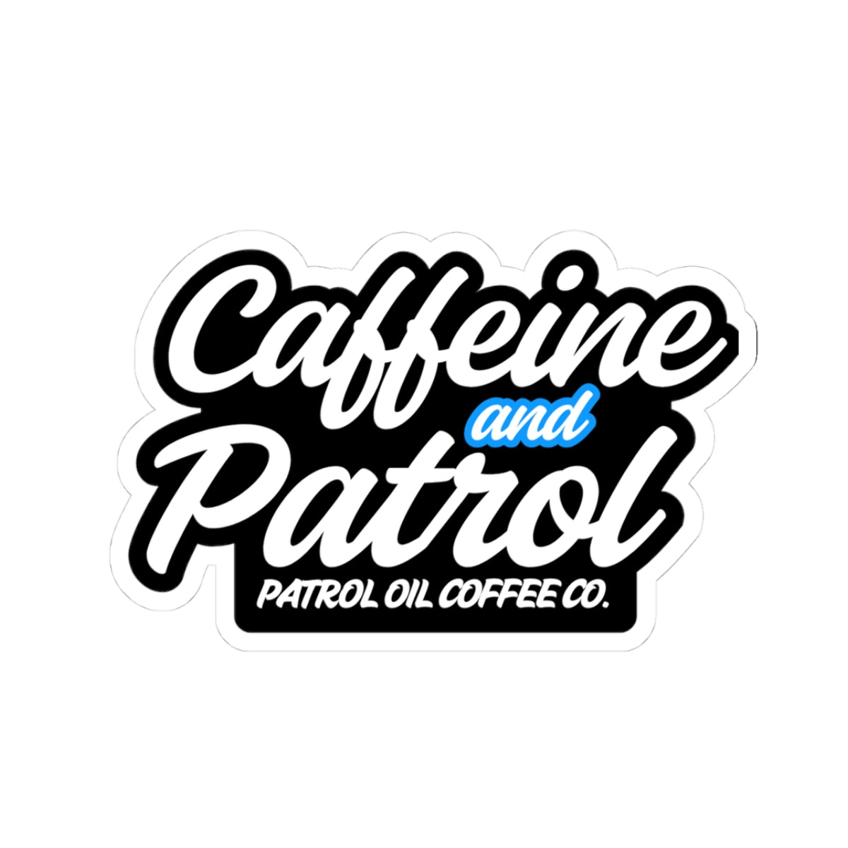 Caffeine and Patrol Sticker